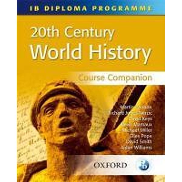 IB 20th Century World History, Martin Cannon, Alexis Mamaux, Michael Miller, Giles Pope, Richard Jones-Nerzic, Aiden Williams, David Smith, David Keys