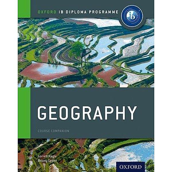 IB Geography Course Book: Oxford IB Diploma Programme, Garrett Nagle, Briony Cooke