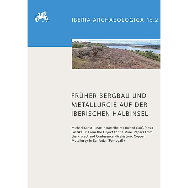 Iberia Archäologica / 15.2 / Früher Bergbau und Metallurgie auf der Iberischen Halbinsel