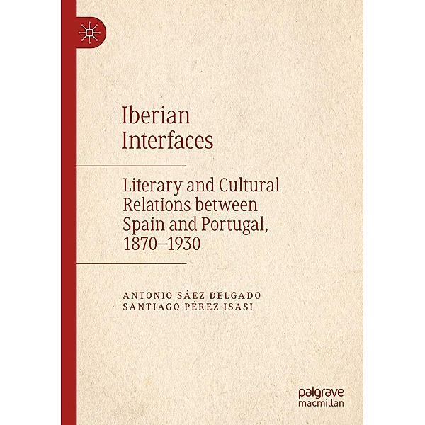 Iberian Interfaces / Progress in Mathematics, Antonio Sáez Delgado, Santiago Pérez Isasi