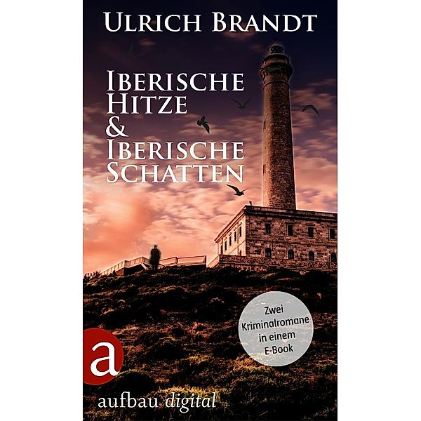 Iberische Hitze & Iberische Schatten / Dolf Tschirner Bd.1+2, Ulrich Brandt
