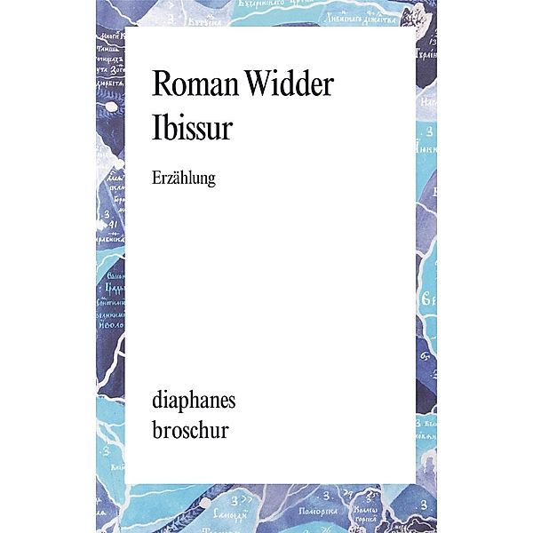 Ibissur / diaphanes Broschur, Roman Widder