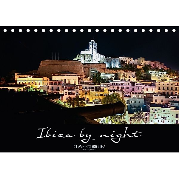 Ibiza by night (Tischkalender 2018 DIN A5 quer), Clave Rodriguez