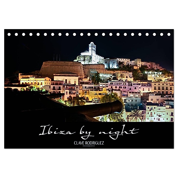 Ibiza by night (Tischkalender 2024 DIN A5 quer), CALVENDO Monatskalender, CLAVE RODRIGUEZ Photography