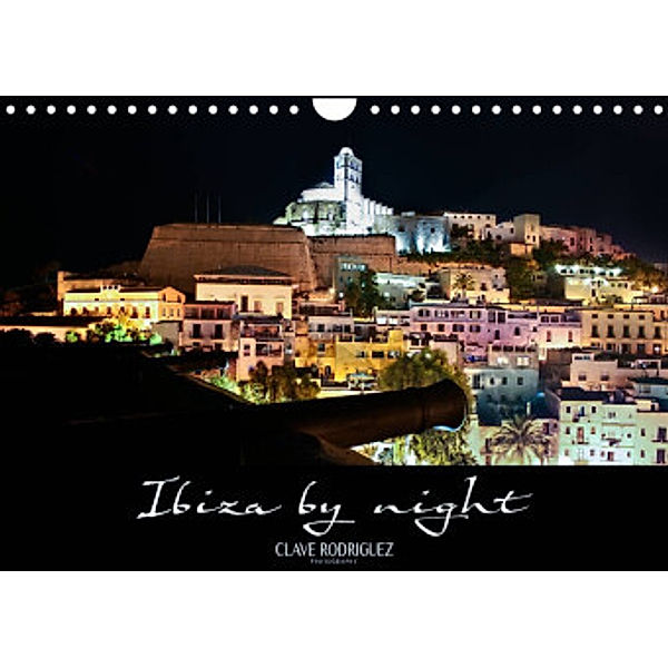 Ibiza by night (Wandkalender 2022 DIN A4 quer), CLAVE RODRIGUEZ Photography