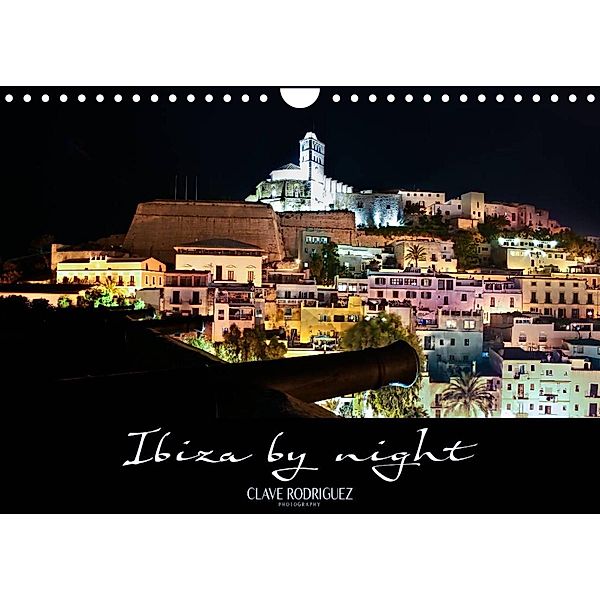 Ibiza by night (Wandkalender 2023 DIN A4 quer), CLAVE RODRIGUEZ Photography