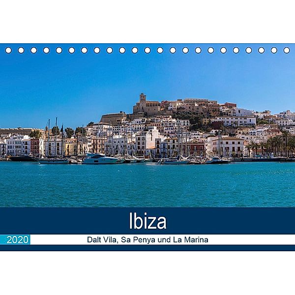 Ibiza Dalt Vila, Sa Penya und La Marina (Tischkalender 2020 DIN A5 quer), Alexander Wolff