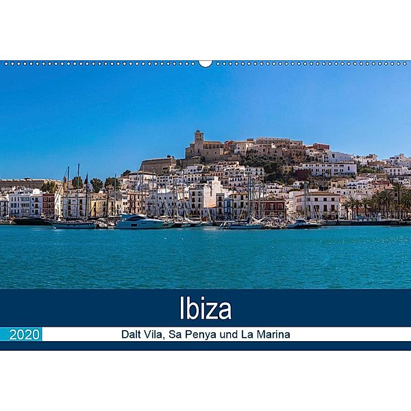 Ibiza Dalt Vila, Sa Penya und La Marina (Wandkalender 2020 DIN A2 quer), Alexander Wolff