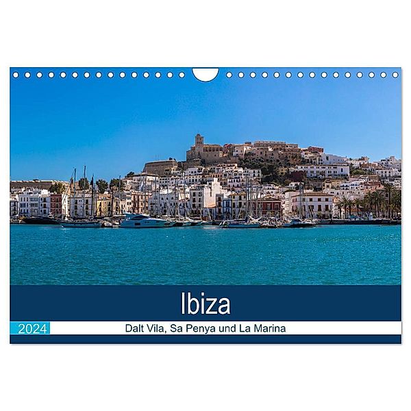 Ibiza Dalt Vila, Sa Penya und La Marina (Wandkalender 2024 DIN A4 quer), CALVENDO Monatskalender, Alexander Wolff