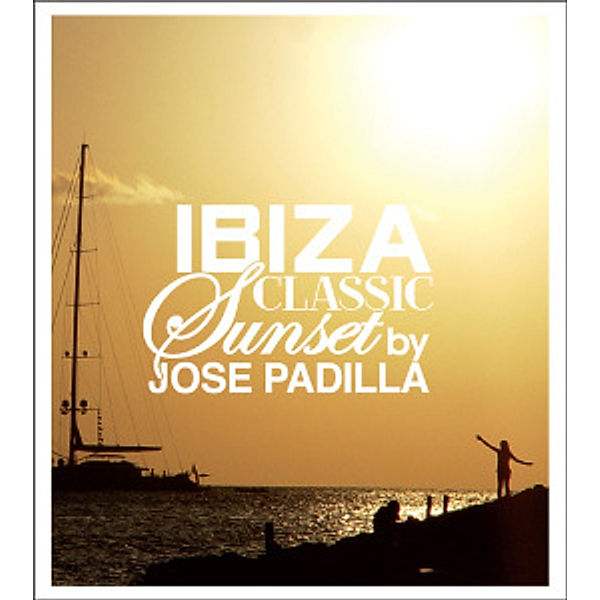 Ibiza Sunset Classic, Jose Padilla, Various