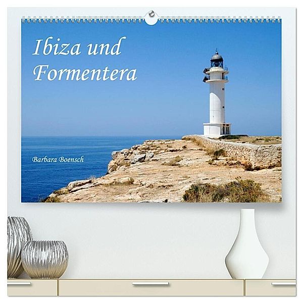 Ibiza und Formentera (hochwertiger Premium Wandkalender 2024 DIN A2 quer), Kunstdruck in Hochglanz, Barbara Boensch
