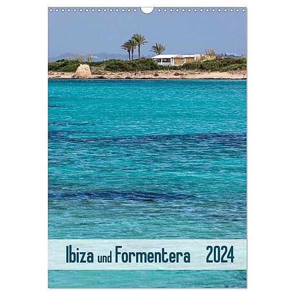 Ibiza und Formentera (Wandkalender 2024 DIN A3 hoch), CALVENDO Monatskalender, Klaus Kolfenbach