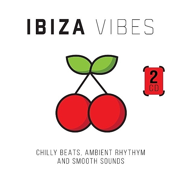 Ibiza Vibes - Chilly Beats, Ambient Rhythm And Smooth Sounds, Diverse Interpreten
