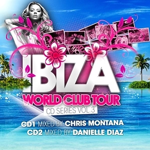 Ibiza World Club Tour Cd Vol.3, Chris Montana, Danielle Diaz (mixed By)
