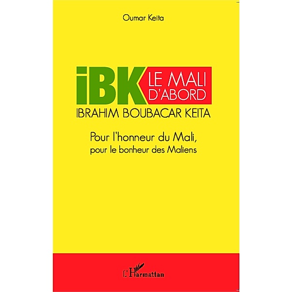 IBK le Mali d'abord / Editions L'Harmattan, Keita Oumar Keita