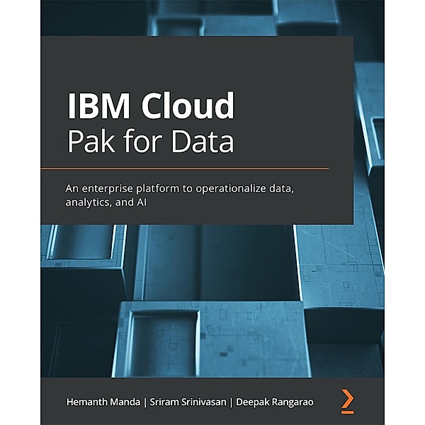 IBM Cloud Pak for Data, Hemanth Manda, Sriram Srinivasan, Deepak Rangarao