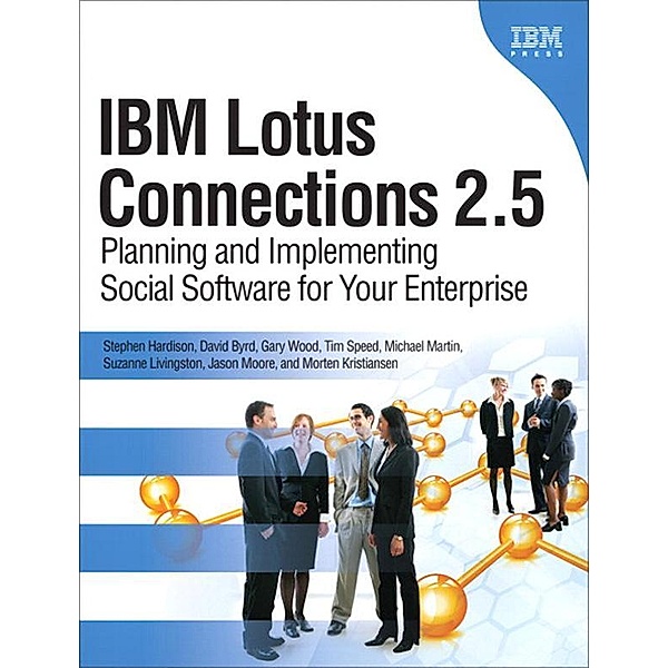 IBM Lotus Connections 2.5, Stephen Hardison, David Byrd, Gary Wood, Tim Speed, Michael Martin, Suzanne Livingston, Jason Moore, Morten Kristiansen