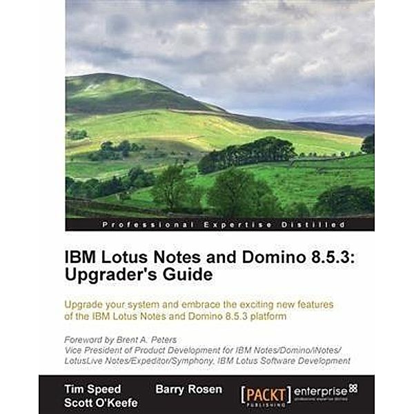 IBM Lotus Notes and Domino 8.5.3: Upgrader's Guide, Barry Rosen