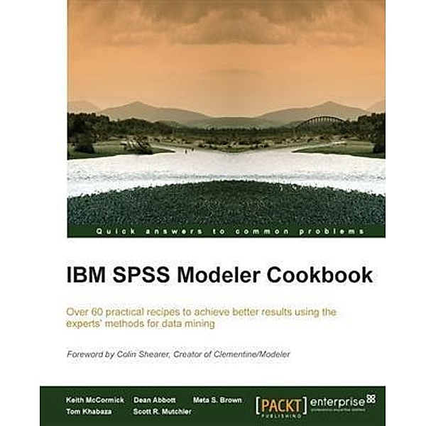 IBM SPSS Modeler Cookbook, Keith McCormick