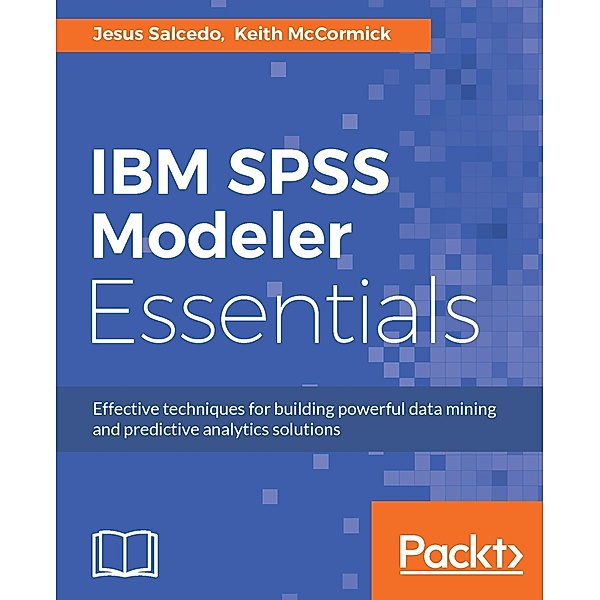 IBM SPSS Modeler Essentials, McCormick Keith McCormick