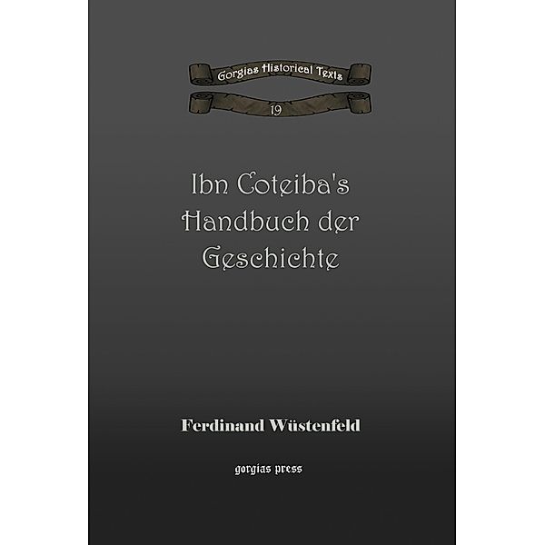 Ibn Coteiba's Handbuch der Geschichte, Ferdinand Wüstenfeld