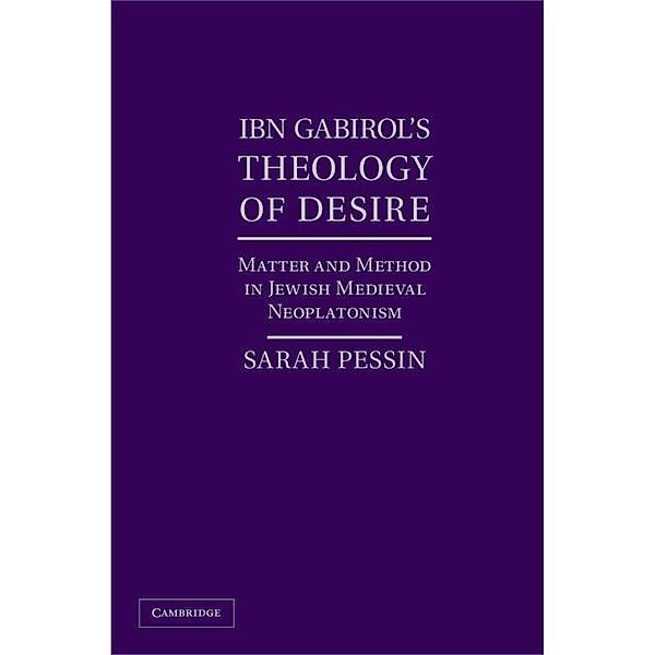 Ibn Gabirol's Theology of Desire, Sarah Pessin