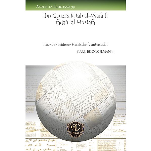 Ibn Gauzi's Kitab al-Wafa fi fada'il al Mustafa, Carl Brockelmann