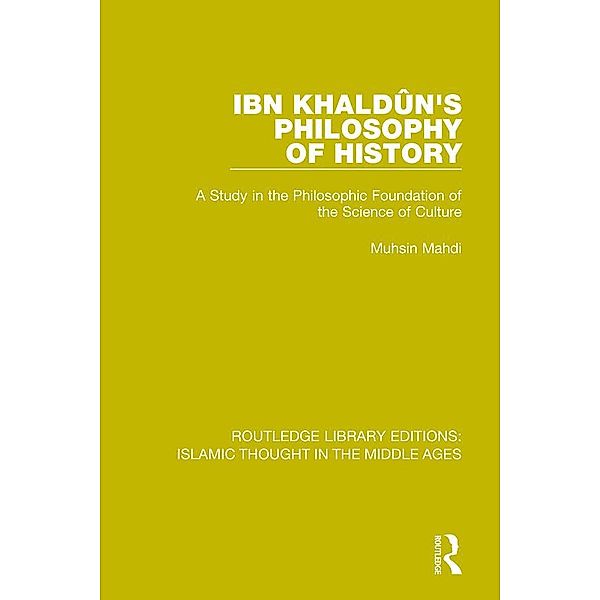 Ibn Khaldûn's Philosophy of History, Muhsin Mahdi