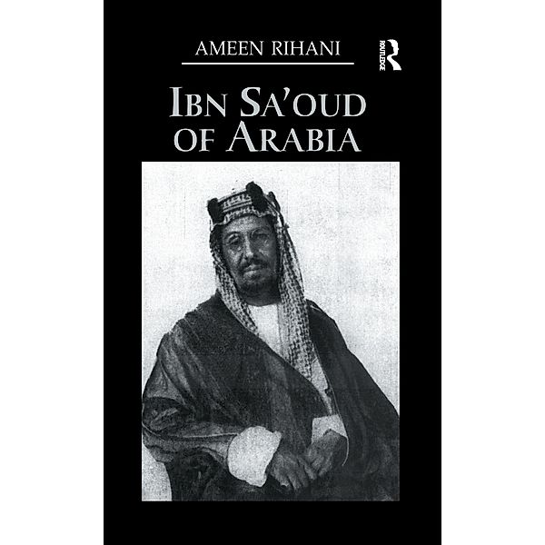 Ibn Sa'Oud Of Arabia, Ameen Rihani