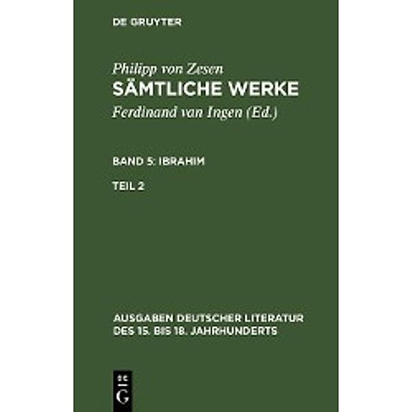 Ibrahim. Zweiter Teil / Ausgaben deutscher Literatur des 15. bis 18. Jahrhunderts Bd.75, Philipp von Zesen