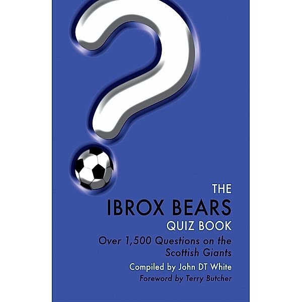 Ibrox Bears Quiz Book / Andrews UK, John Dt White