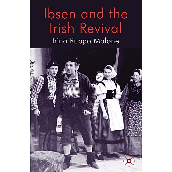 Ibsen and the Irish Revival, Irina Ruppo Malone