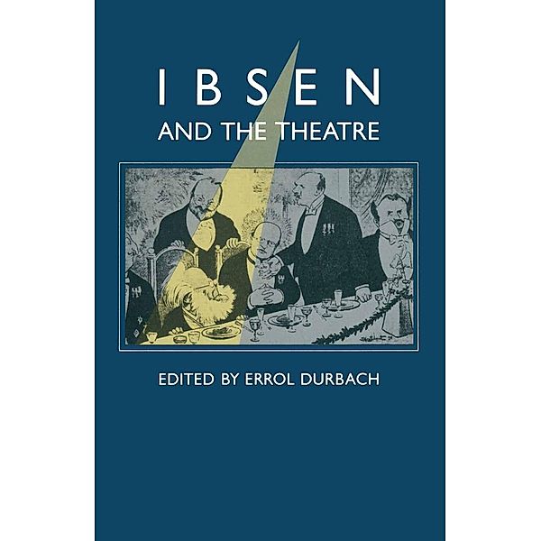 Ibsen and the Theatre, Henrik Ibsen, Errol Durbach