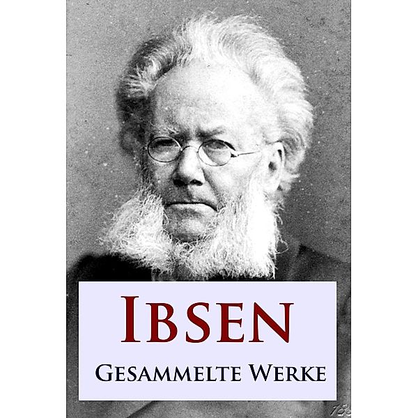 Ibsen - Gesammelte Werke, Henrik Ibsen