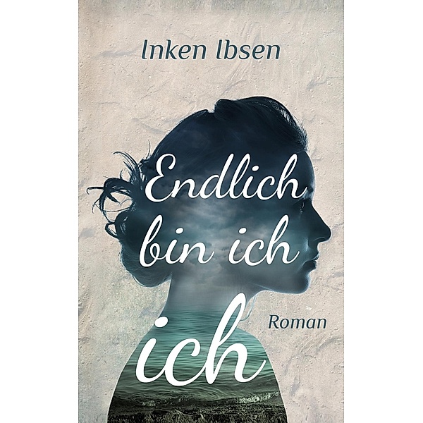 Ibsen, I: Endlich bin ich ich, Inken Ibsen