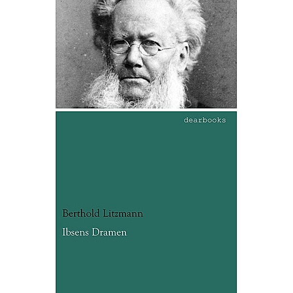 Ibsens Dramen, Berthold Litzmann