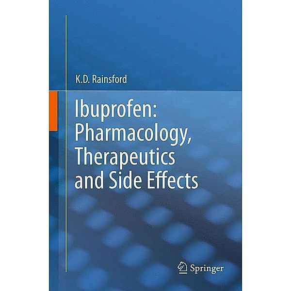 Ibuprofen: Pharmacology, Therapeutics and Side Effects, K. D. Rainsford