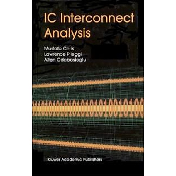 IC Interconnect Analysis, Mustafa Celik, Larry Pileggi, Altan Odabasioglu
