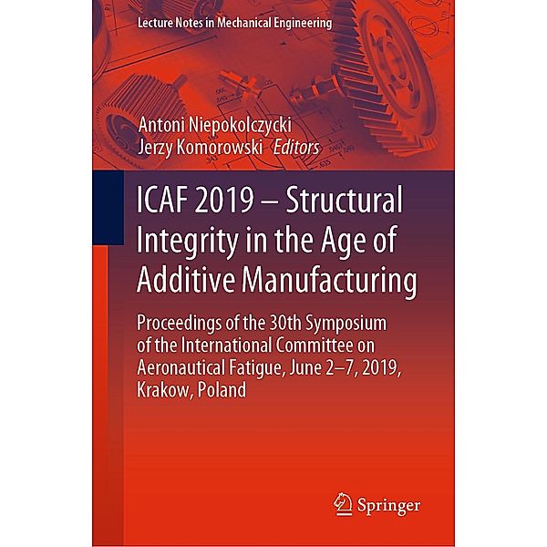 ICAF 2019 - Structural Integrity in the Age of Additive Manufacturing / Lecture Notes in Mechanical Engineering