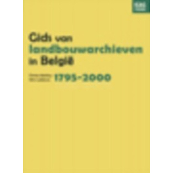 ICAG-Studies: Gids van Landbouwarchieven in Belgie, 1795-2000