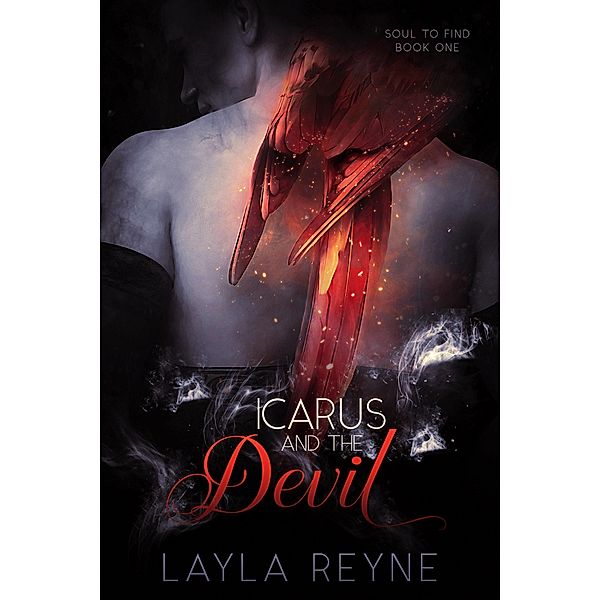 Icarus and the Devil (Soul to Find, #1) / Soul to Find, Layla Reyne