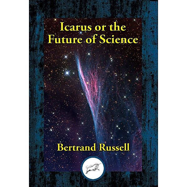 Icarus or The Future of Science, Bertrand Russell