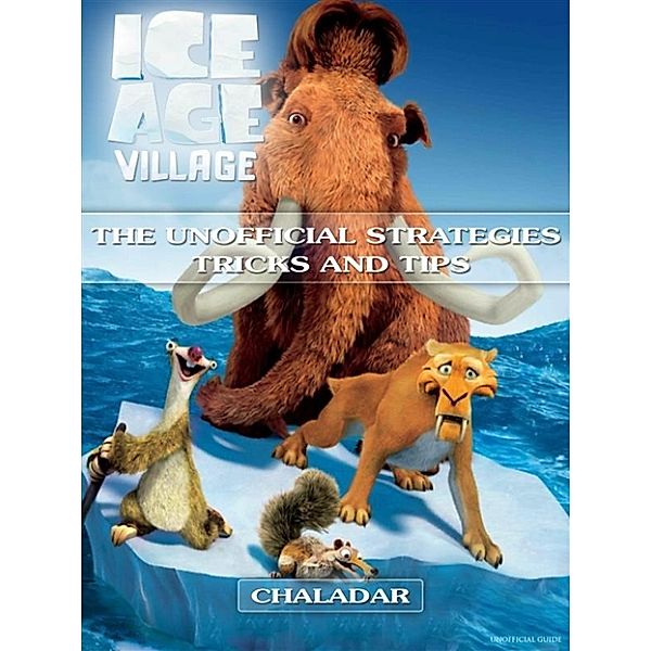 Ice Age Village the Unofficial Strategies Tricks and Tips, Chaladar