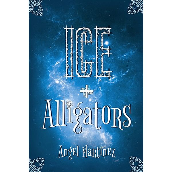 Ice + Alligators, Angel Martinez