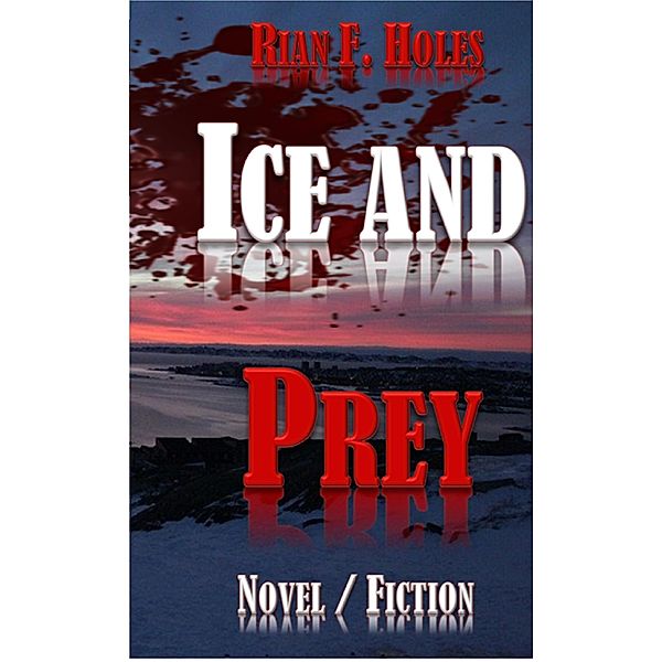 Ice and Prey, Rian F. Holes