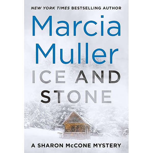 Ice and Stone / A Sharon McCone Mystery Bd.35, Marcia Muller