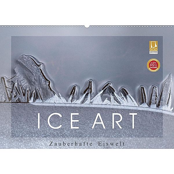 ICE ART - Zauberhafte Eiswelt (Wandkalender 2023 DIN A2 quer), Reiner Pechmann