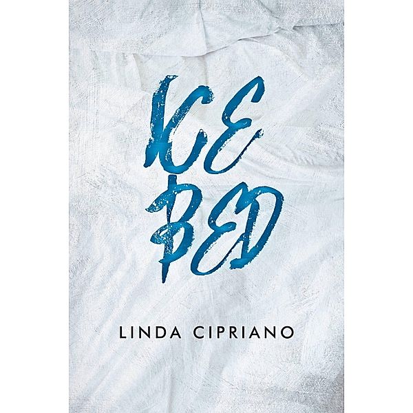 Ice Bed, Linda Cipriano