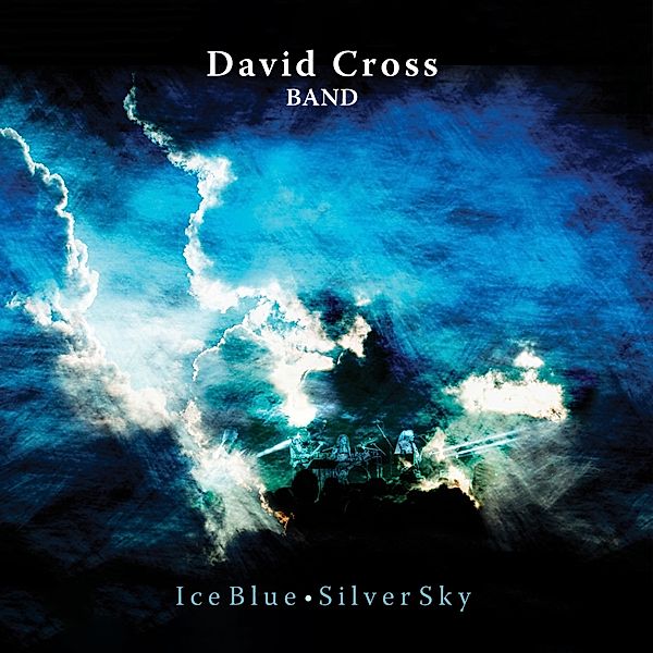 Ice Blue,Silver Sky, David Cross Band