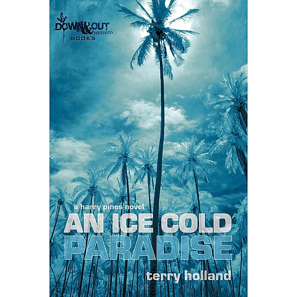 Ice Cold Paradise / Down & Out Books, Terry Holland
